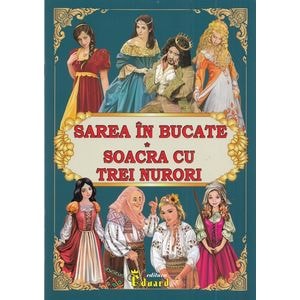 Sarea in bucate. Soacra cu trei nurori - Petre Ispirescu, Ion Creanga