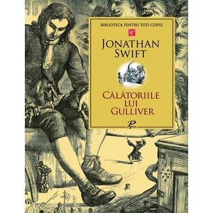Calatoriile lui Gulliver - Jonathan Swift