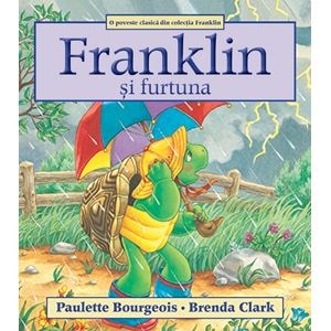Franklin si furtuna - Paulette Bourgeois, Brenda Clark
