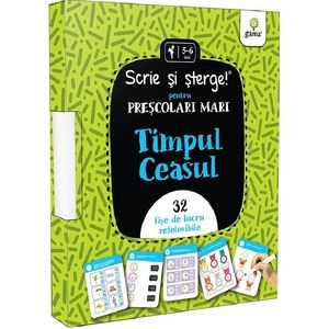 Timpul si ceasul. Scrie si sterge! Prescolari mari