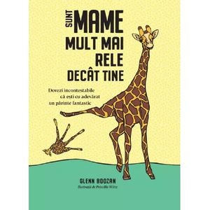 Sunt mame mult mai rele decat tine - Glenn Boozan