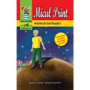 Micul Print - Antoine de Saint-Exupery