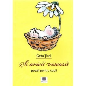 Si aricii viseaza - Geta Tirel