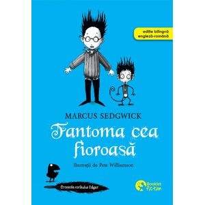 Fantoma cea fioroasa - Marcus Sedgwick