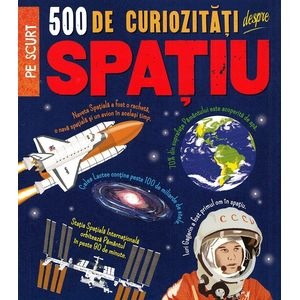 500 de curiozitati despre spatiu - Anne Rooney