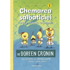 Gasca puisorilor Vol.3: Chemarea salbaticiei - Doreen Cronin