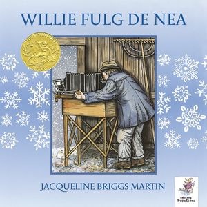Willie fulg de nea - Jacqueline Briggs Martin