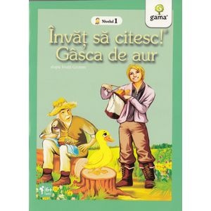 Invat sa citesc! Nivelul 1 - Gasca de aur - Fratii Grimm