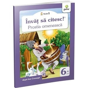 Invat sa citesc! Nivelul 1 - Prostia omeneasca - Ion Creanga