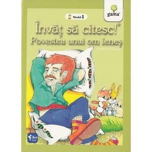 Invat sa citesc! Nivelul 1 - Povestea unui om lenes - Ion Creanga