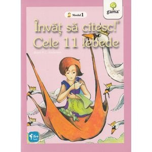 Invat sa citesc! Nivelul 1 - Cele 11 lebede - H.C. Andersen
