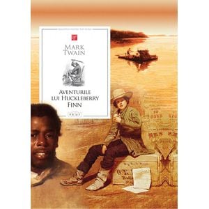 Aventurile lui Huckleberry Finn - Mark Twain
