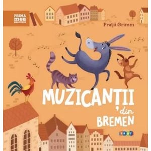 Muzicantii din Bremen - Fratii Grimm