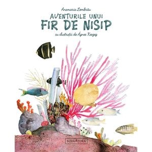 Aventurile unui fir de nisip - Anamaria Lembrau