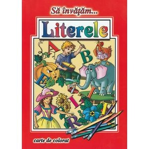 Sa invatam...Literele. - Dana Popescu