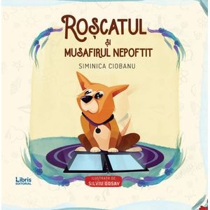 Roscatul si musafirul nepoftit - Siminica Ciobanu