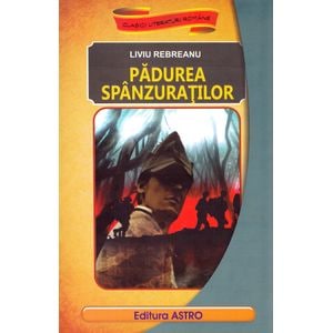Padurea spanzuratilor - Liviu Rebreanu