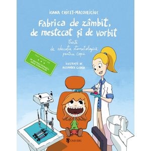 Fabrica de zambit, de mestecat si de vorbit - Ioana Chicet-Macoveiciuc