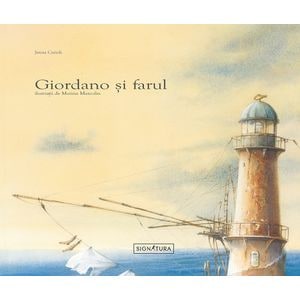 Giordano si farul - Janna Carioli, Marina Marcolin