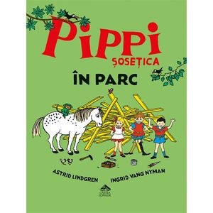 Pippi Sosetica in parc - Astrid Lindgren
