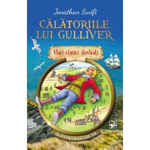 Calatoriile lui Gulliver Ed. 2023 - Jonathan Swift