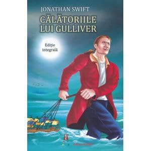 Calatoriile lui Gulliver - Jonathan Swift