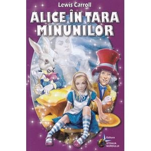 Alice in Tara Minunilor - Lewis Carroll