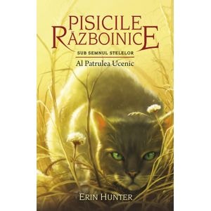 Pisicile razboinice Vol.19: Al patrulea ucenic - Erin Hunter