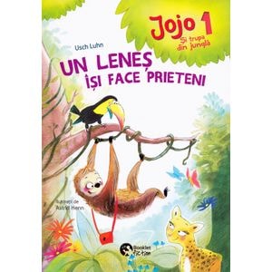 Jojo si trupa din jungla 1. Un lenes isi face prieteni - Usch Luhn, Astrid Henn