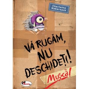 Va rugam nu deschideti! Musca! - Charlotte Habersack