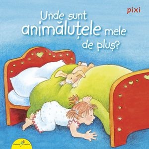 Unde sunt animalutele mele de plus? - Anne-Marie Frisque