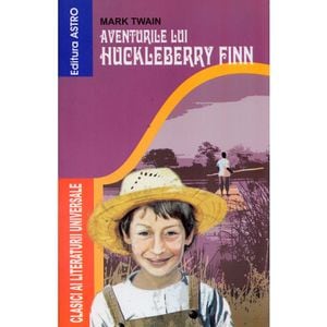 Aventurile lui Huckleberry Finn - Mark Twain