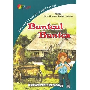 Bunicul. Bunica - Barbu Stefanescu-Delavrancea