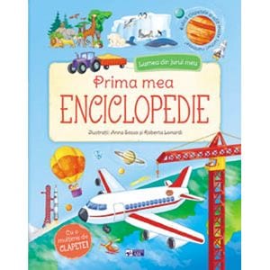 Prima mea enciclopedie. Lumea din jurul meu