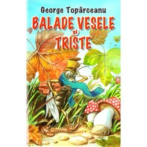 Balade vesele si triste - George Toparceanu