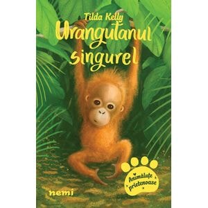 Urangutanul singurel - Tilda Kelly