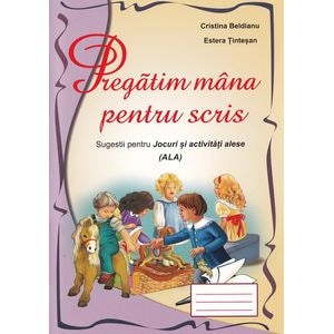 Pregatim mana pentru scris - Cristina Beldianu, Estera Tintesan
