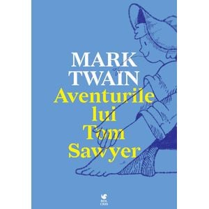 Aventurile lui Tom Sawyer - Mark Twain