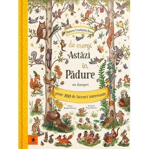 De mergi astazi in padure - Rachel Piercey