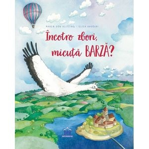 Incotro zbori, micuta barza? - Maren von Klitzing