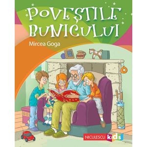Povestile bunicului - Mircea Goga