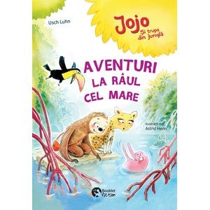 Aventuri la raul cel mare - Usch Luhn, Astrid Henn