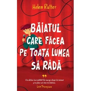 Baiatul care facea pe toata lumea sa rada - Helen Rutter