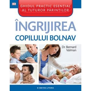 Ingrijirea Copilului Bolnav - Bernard Valman