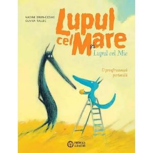 Lupul cel Mare si Lupul cel Mic. O preafrumoasa portocala - Nadine Brun-Cosme, Olivier Tallec