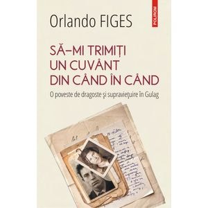Sa-mi trimiti un cuvant din cand in cand - Orlando Figes