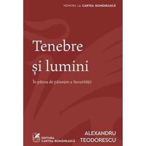 Tenebre si lumini - Alexandru Teodorescu
