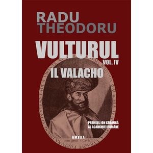 Vulturul Vol.4: Il Valacho - Radu Theodoru