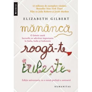 Mananca, roaga-te, iubeste - Elizabeth Gilbert