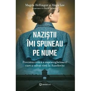 Nazistii imi spuneau pe nume - Magda Hellinger, Maya Lee